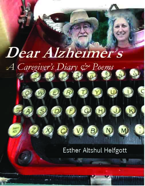 Dear Alzheimer’s: A Caregiver’s Diary and Poems