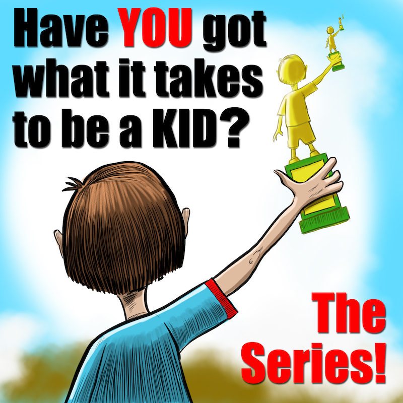 Free Thing of the Week: Have You Got What It Takes to Be a Kid?